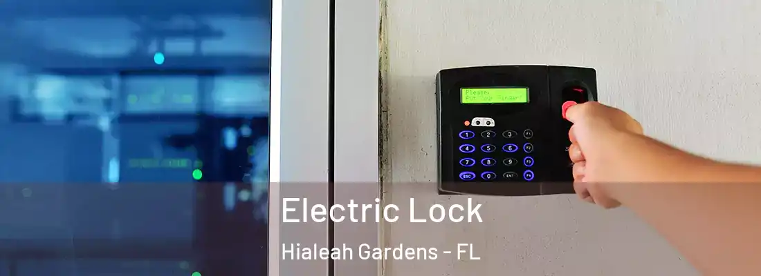 Electric Lock Hialeah Gardens - FL