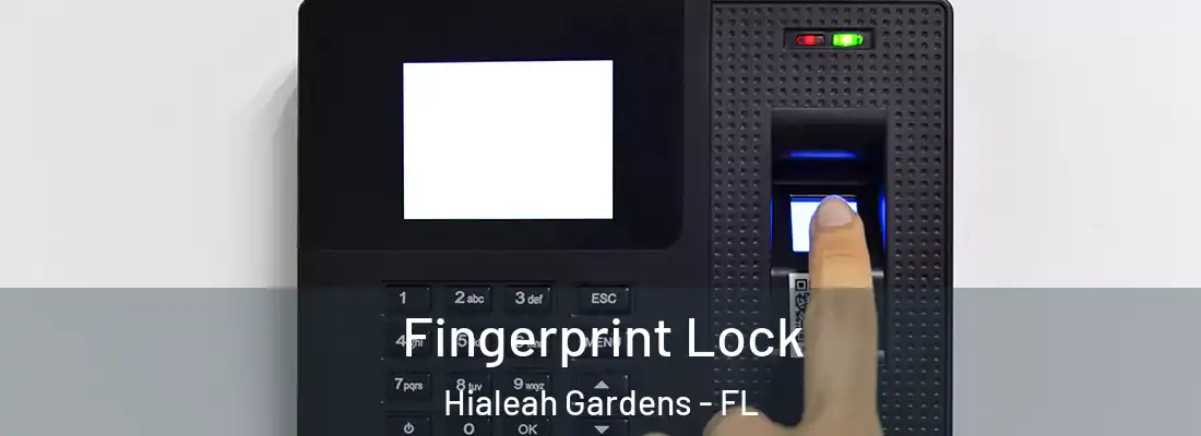 Fingerprint Lock Hialeah Gardens - FL