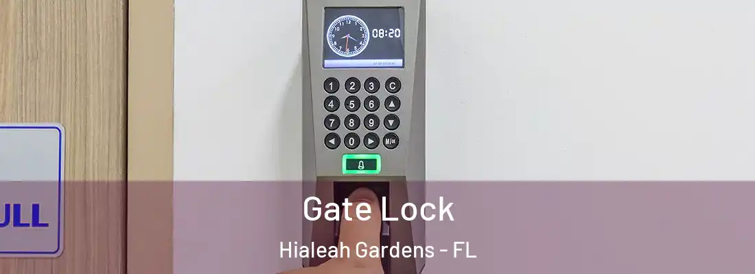 Gate Lock Hialeah Gardens - FL