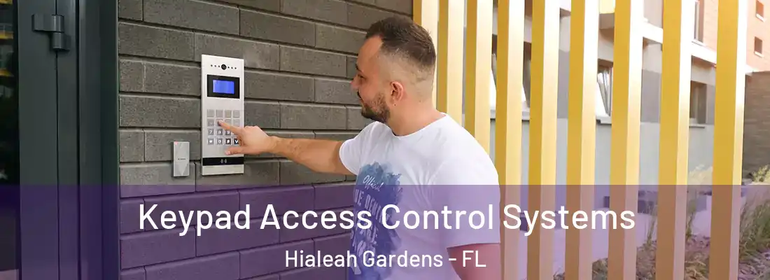 Keypad Access Control Systems Hialeah Gardens - FL