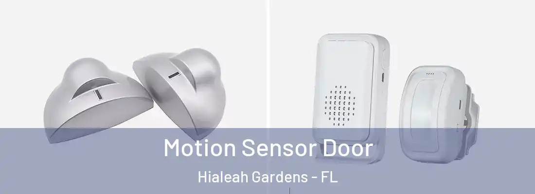 Motion Sensor Door Hialeah Gardens - FL