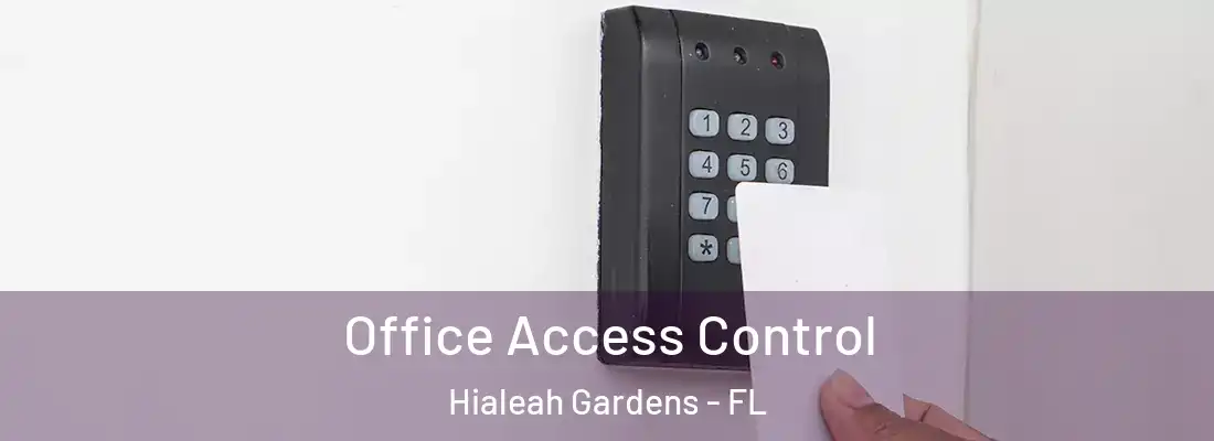  Office Access Control Hialeah Gardens - FL