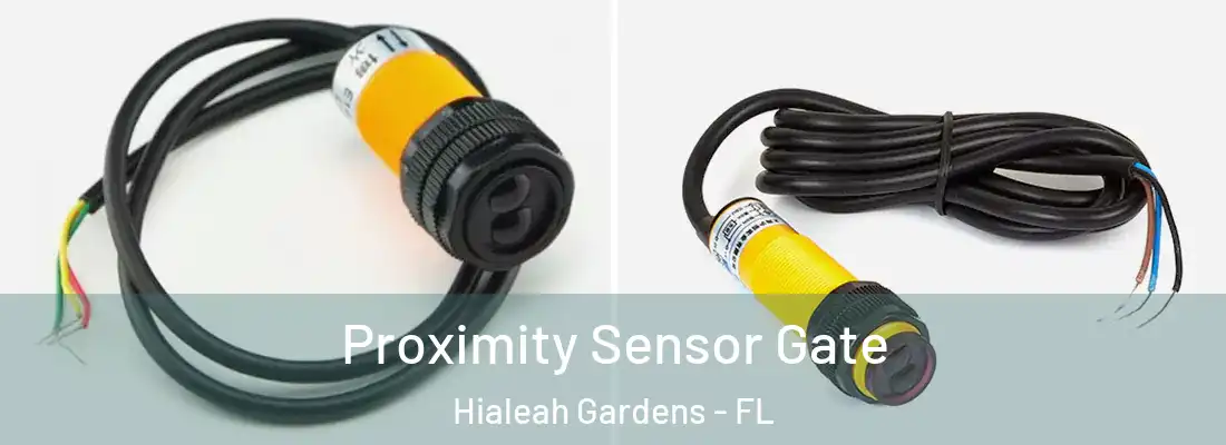 Proximity Sensor Gate Hialeah Gardens - FL