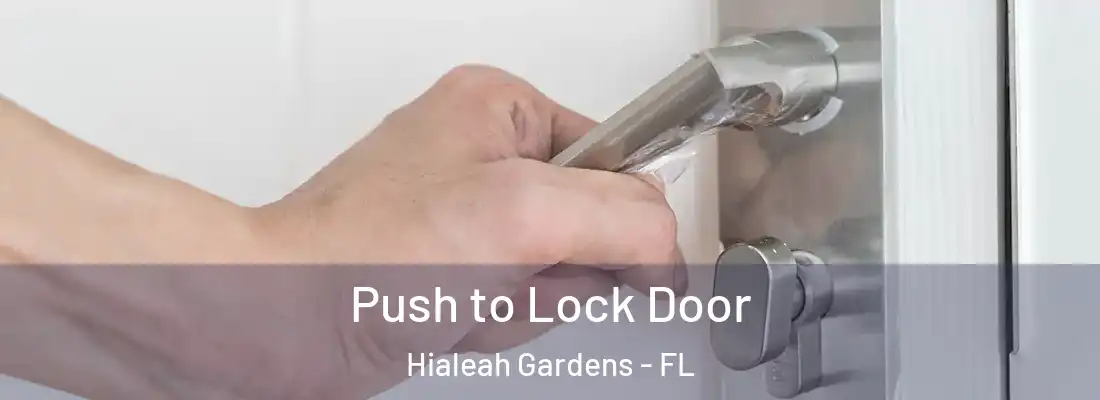 Push to Lock Door Hialeah Gardens - FL