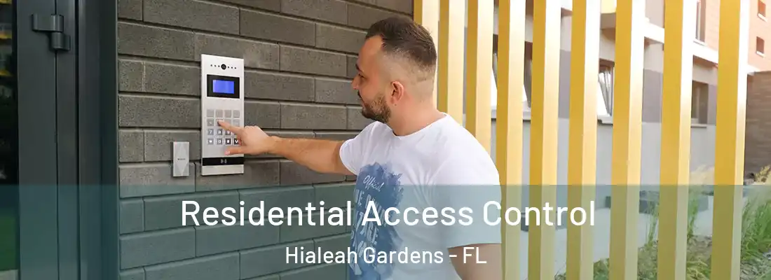 Residential Access Control Hialeah Gardens - FL