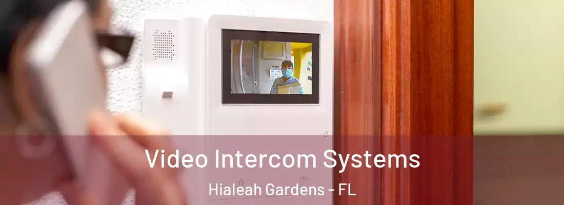 Video Intercom Systems Hialeah Gardens - FL