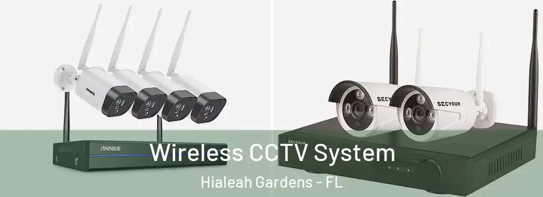 Wireless CCTV System Hialeah Gardens - FL